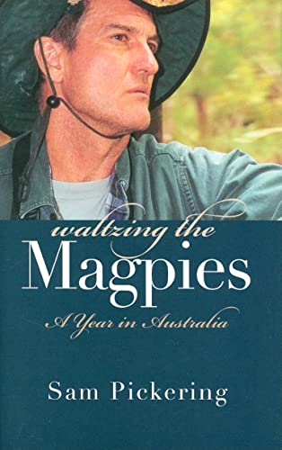 Beispielbild fr Waltzing the Magpies: A Year in Australia zum Verkauf von Monroe Street Books