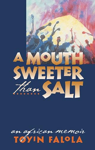 Stock image for A Mouth Sweeter Than Salt: An African Memoir for sale by HPB-Red