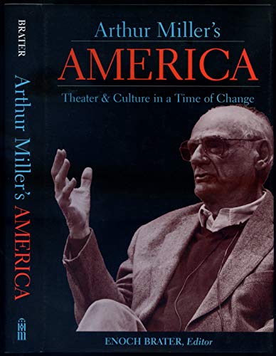9780472114108: Arthur Miller's America: Theater & Culture in a Time of Change (THEATER: THEORY/TEXT/PERFORMANCE)