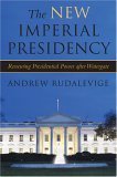 Beispielbild fr The New Imperial Presidency : Renewing Presidential Power after Watergate zum Verkauf von Better World Books