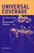 9780472114573: Universal Coverage: The Elusive Quest For National Health Insurance