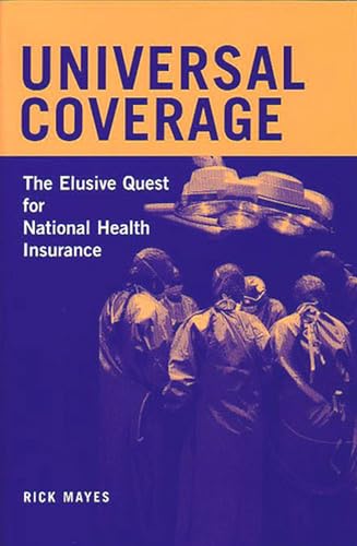 9780472114573: Universal Coverage: The Elusive Quest For National Health Insurance