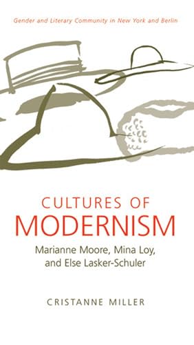 Stock image for Cultures of Modernism Marianne Moore, Mina Loy, and Else LaskerSchuler for sale by PBShop.store US