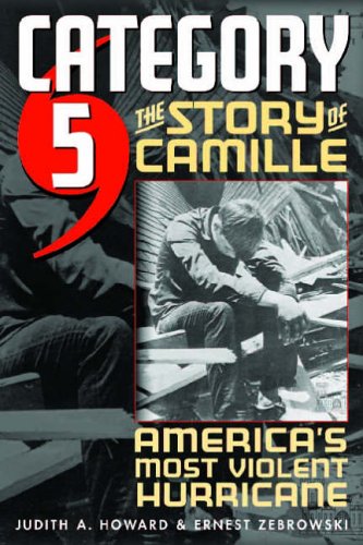 Stock image for Category 5 : The Story of Camille, Lessons Unlearned from America's Most Violent Hurricane for sale by Better World Books: West