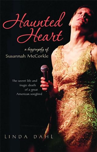 Imagen de archivo de Haunted Heart : A Biography of Susannah McCorkle a la venta por Manchester By The Book