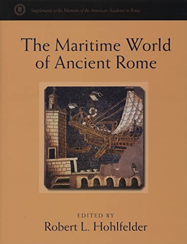 Stock image for The Maritime World of Ancient Rome (Supplements To The Memoirs Of The American Academy In Rome) for sale by Midtown Scholar Bookstore