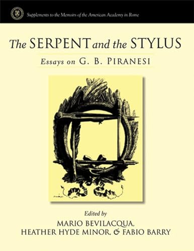 Beispielbild fr The Serpent and the Stylus: Essays on G.B. Piranesi.; (Memoirs of the American Academy in Rome, Supplementary Volume IV) zum Verkauf von J. HOOD, BOOKSELLERS,    ABAA/ILAB