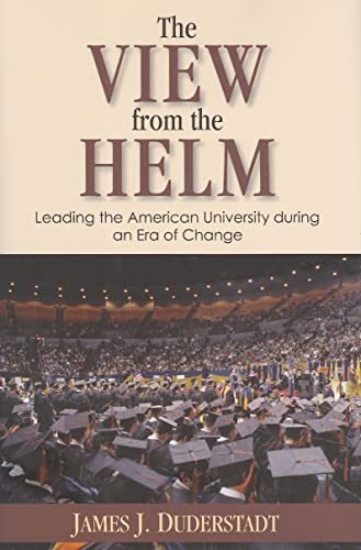 Beispielbild fr The View from the Helm : Leading the American University During an Era of Change zum Verkauf von Better World Books: West