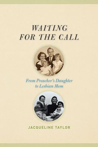 9780472115945: Waiting for the Call: From Preacher's Daughter to Lesbian Mom