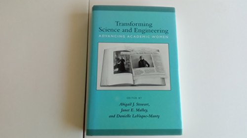 Transforming Science and Engineering: Advancing Academic Women (9780472116034) by Stewart, Abigail J.; Malley, Janet E.; Lavaque-manty, Danielle