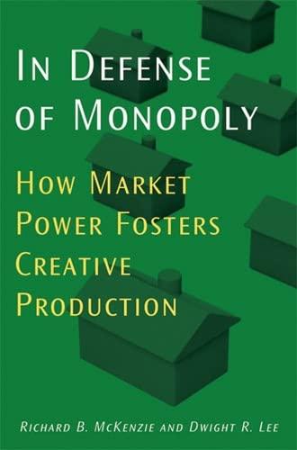 Stock image for In Defense of Monopoly : How Market Power Fosters Creative Production for sale by Better World Books: West