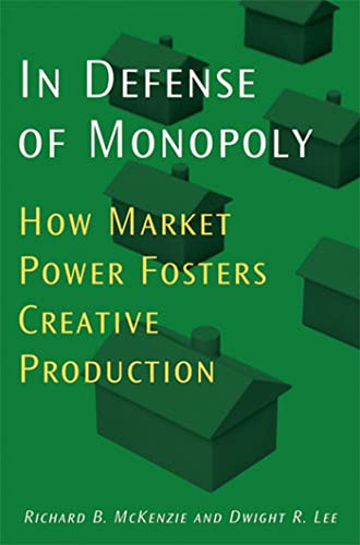 9780472116157: In Defense of Monopoly: How Market Power Fosters Creative Production