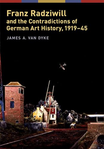 Franz Radziwill and the Contradictions of German Art History, 1919-45 (Social History, Popular Cu...