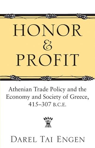 9780472116348: HONOR AND PROFIT: Athenian Trade Policy and the Economy and Society of Greece, 415-307 B.C.E.