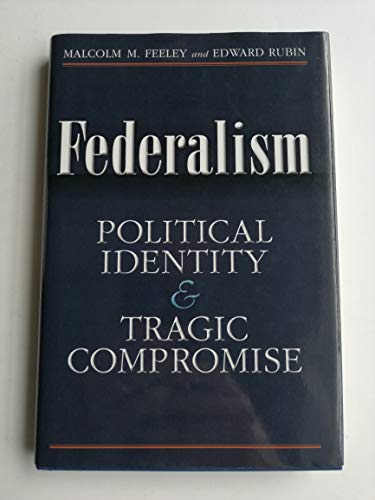 Beispielbild fr Federalism: Political Identity and Tragic Compromise zum Verkauf von GoldenWavesOfBooks