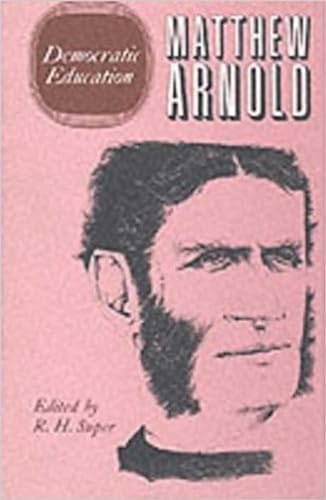 Stock image for The Complete Prose Works of Matthew Arnold Vol. 2 : Volume II. Democratic Education for sale by Better World Books: West