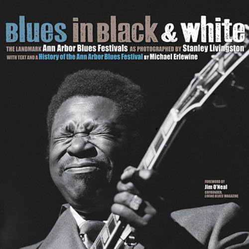 Beispielbild fr Blues in Black and White: The Landmark Ann Arbor Blues Festivals zum Verkauf von Half Price Books Inc.