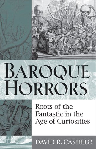 9780472117215: Baroque Horrors: Roots of the Fantastic in the Age of Curiosities