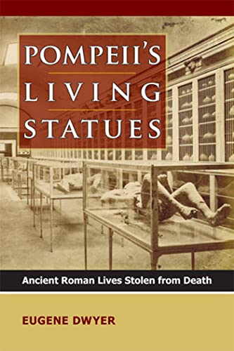 9780472117277: Pompeii's Living Statues: Ancient Roman Lives Stolen from Death