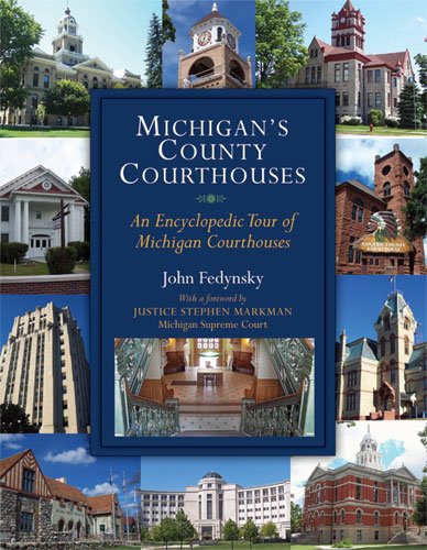 Beispielbild fr Michigan's County Courthouses An Encyclopedic Tour of Michigan Courthouses zum Verkauf von Ann Open Book