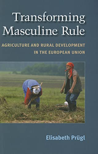 Imagen de archivo de Transforming Masculine Rule: Agriculture and Rural Development in the European Union a la venta por Textbooks_Source