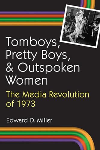 9780472117758: Tomboys, Pretty Boys, and Outspoken Women: The Media Revolution of 1973