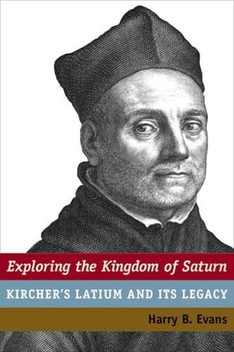 9780472118151: Exploring the Kingdom of Saturn: Kircher's Latium and Its Legacy