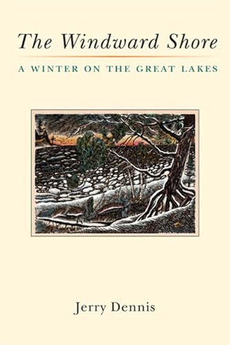 Imagen de archivo de The Windward Shore: A Winter on the Great Lakes a la venta por Once Upon A Time Books