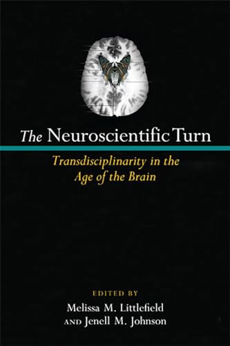 9780472118267: The Neuroscientific Turn: Transdisciplinarity in the Age of the Brain