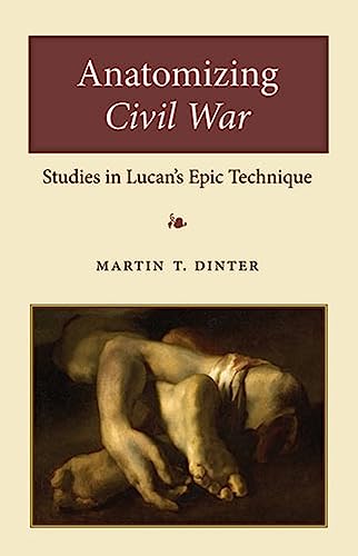 Beispielbild fr Anatomizing Civil War: Studies in Lucan's Epic Technique zum Verkauf von Magus Books Seattle