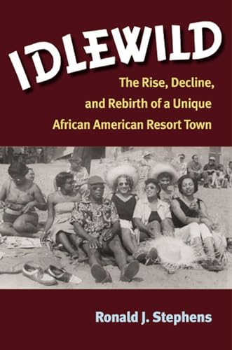9780472118793: Idlewild: The Rise, Decline, and Rebirth of a Unique African American Resort Town
