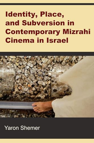 Beispielbild fr Identity, Place, and Subversion in Contemporary Mizrahi Cinema in Israel zum Verkauf von ThriftBooks-Dallas