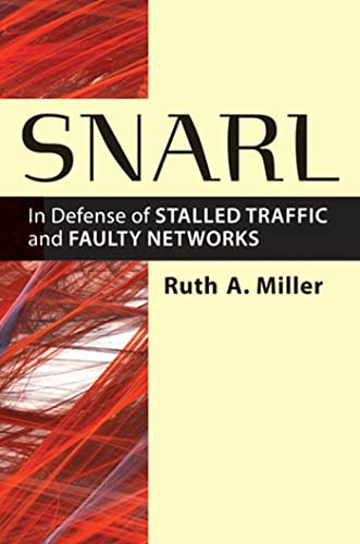 Snarl: In Defense of Stalled Traffic and Faulty Networks (9780472119004) by Miller, Ruth A.