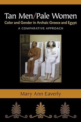 9780472119110: Tan Men / Pale Women: Color and Gender in Archaic Greece and Egypt, a Comparative Approach