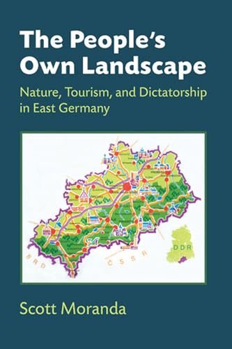 Beispielbild fr The People's Own Landscape Nature, Tourism and Dictatorship in East Germany Social History, Popular Culture and Politics in Germany zum Verkauf von PBShop.store UK