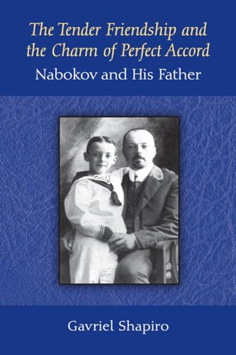 9780472119189: The Tender Friendship and the Charm of Perfect Accord: Nabokov and His Father