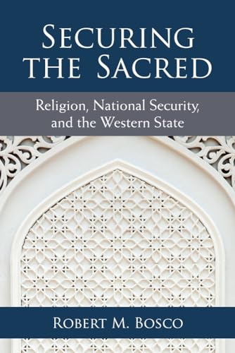 9780472119226: Securing the Sacred: Religion, National Security, and the Western State