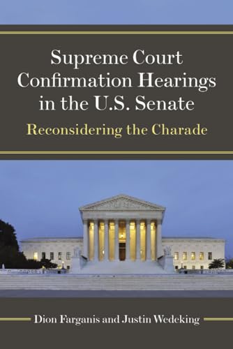 9780472119332: Supreme Court Confirmation Hearings in the U.S. Senate: Reconsidering the Charade