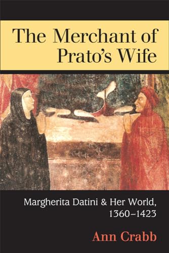 Stock image for The Merchant of Prato's Wife: Margherita Datini and Her World, 1360-1423 for sale by HPB-Red