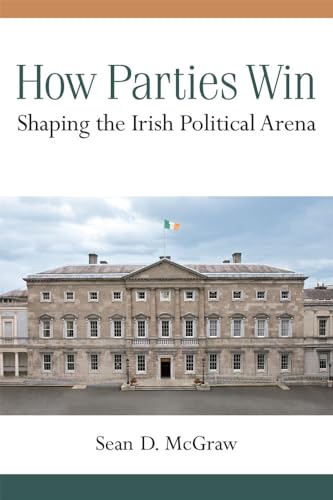 9780472119509: How Parties Win: Shaping the Irish Political Arena