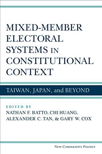 Stock image for Mixed-Member Electoral Systems in Constitutional Context Taiwan, Japan, and Beyond for sale by Michener & Rutledge Booksellers, Inc.