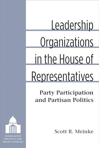 9780472119790: Leadership Organizations in the House of Representatives: Party Participation and Partisan Politics