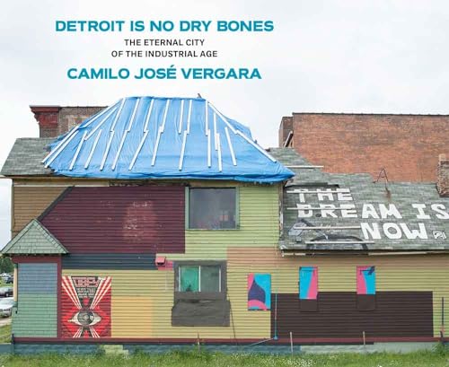 Beispielbild fr Detroit Is No Dry Bones: The Eternal City of the Industrial Age zum Verkauf von Midtown Scholar Bookstore