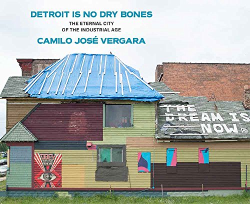 9780472130115: Detroit Is No Dry Bones: The Eternal City of the Industrial Age