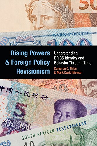 Beispielbild fr Rising Powers and Foreign Policy Revisionism: Understanding BRICS Identity and Behavior Through Time zum Verkauf von Cambridge Rare Books
