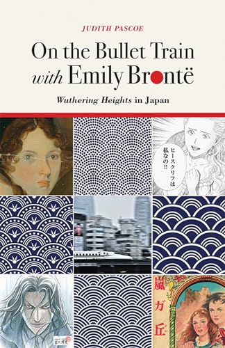 Beispielbild fr On the Bullet Train with Emily Bront: Wuthering Heights in Japan zum Verkauf von Concordia Books