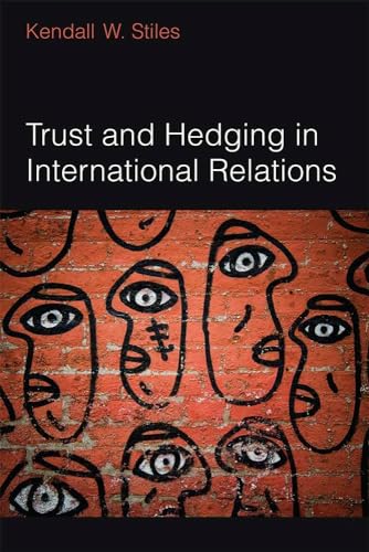 Stock image for Trust and Hedging in International Relations for sale by Midtown Scholar Bookstore