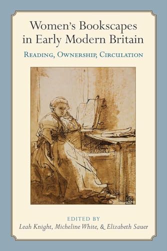 Stock image for Women's Bookscapes in Early Modern Britain: Reading, Ownership, Circulation for sale by GF Books, Inc.