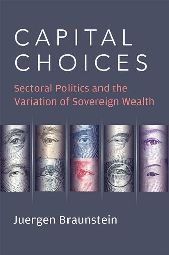 Stock image for Capital Choices Sectoral Politics and the Variation of Sovereign Wealth for sale by PBShop.store US