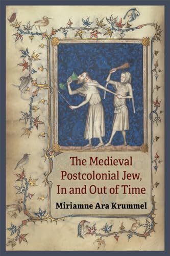 Stock image for The Medieval Postcolonial Jew, In and Out of Time for sale by Books From California
